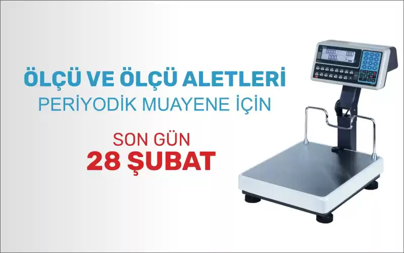 Ölçü Ve ölçü Aletleri Periyodik Muayenesi Için Son Gün 28 Şubat