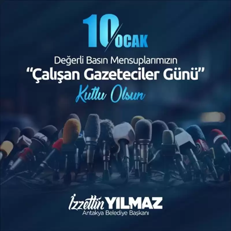 Başkan Yılmaz “10 Ocak çalışan Gazeteciler Günü’nü” Kutladı