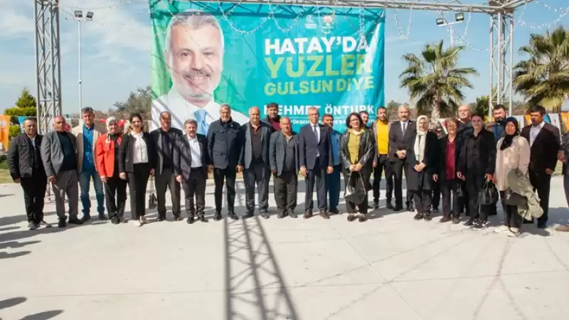 Öntürk: Hatay’ımızı Hak Ettiği Hizmetlerle Buluşturacağız