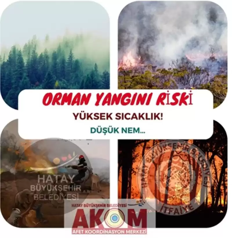 AKOM’dan Orman Yangınlarına Karşı Uyarı