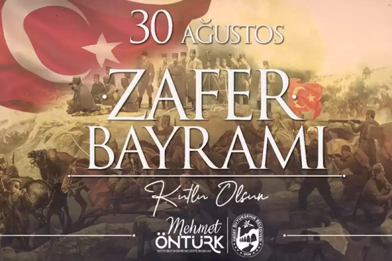 Başkan Öntürk’ten 30 Ağustos Zafer Bayramı Mesajı 