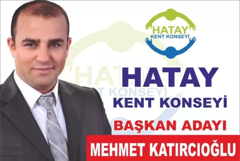 Hatay Kent Konseyine Genç Bir Aday;” Mehmet Katırcıoğlu”