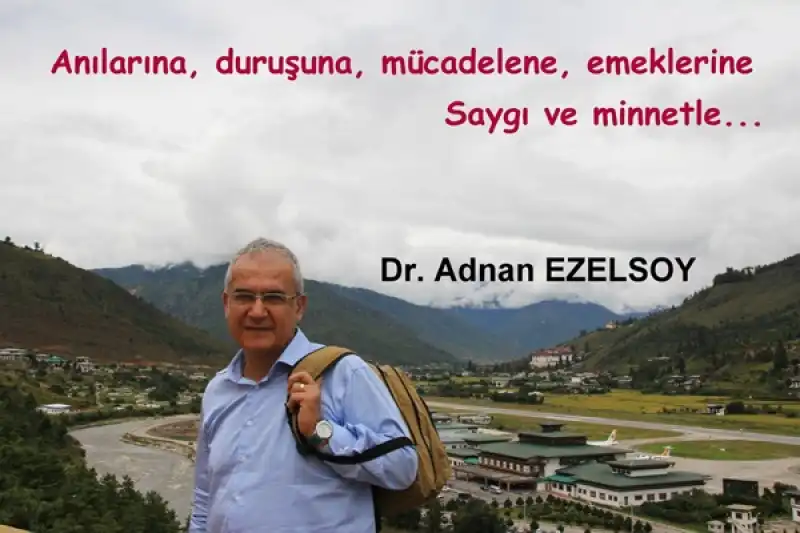 Kantarcı: Dr. Adnan Ezelsoy’u Rahmetle Anıyoruz