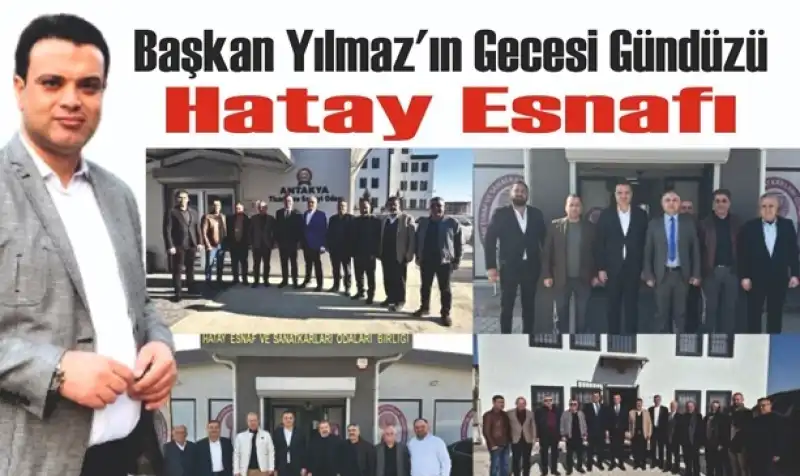 Başkan Yılmaz’ın Gecesi Gündüzü Hatay Esnafı