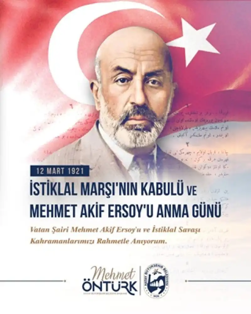  Öntürk’ten “12 Mart Istiklal Marşının Kabulü Ve Mehmet Akif Ersoy´u Anma Günü” Mesajı