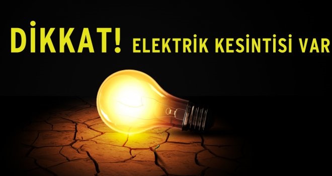 Cumartesi günü bazı bölgelerde elektrik yok