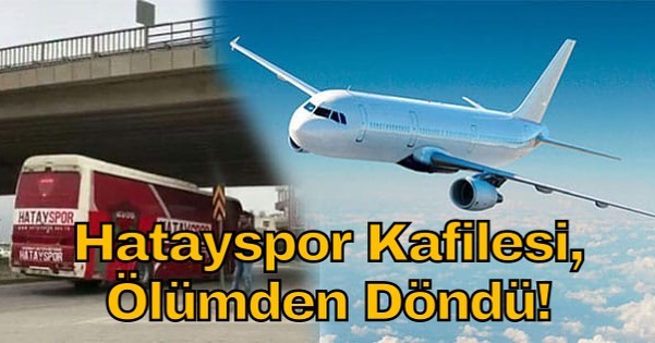 Hatayspor kafilesi direkten döndü