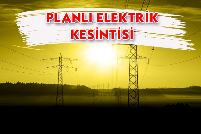 Çarşamba günü planlı elektrik kesintisi var