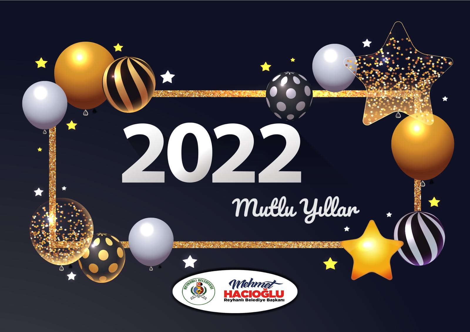 Yeni ümitler ve heyecanlar eşliğinde 2022 yılına giriyoruz