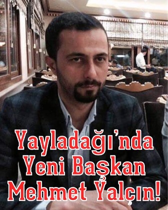 Yayladağın da yeni başkan Mehmet Yalçın