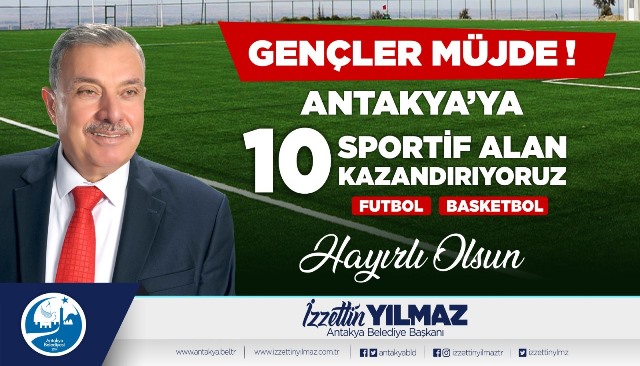 Antakyaya on adet sportif alan kazandırılıyor