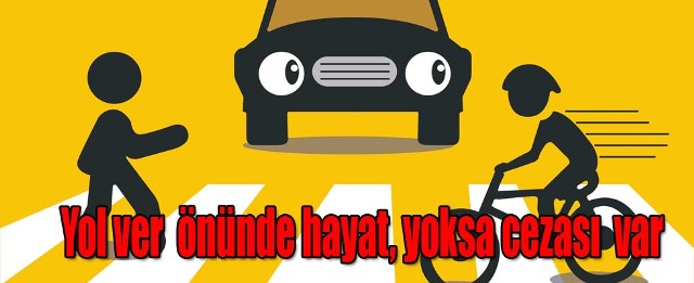 Yaya geçidinde yol vermemenin cezası ağır