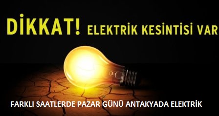 Pazar günü bazı yerlerde elektrik kesilecek