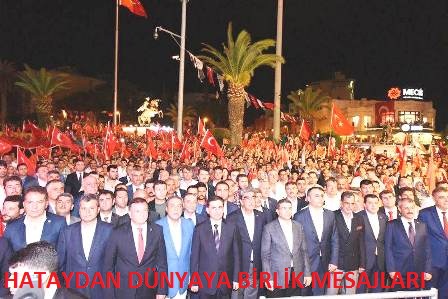 Hatay tek yürek olduğunu gösterdi