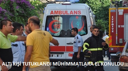 Altı kişi tutuklandı mühimmatlara el konuldu